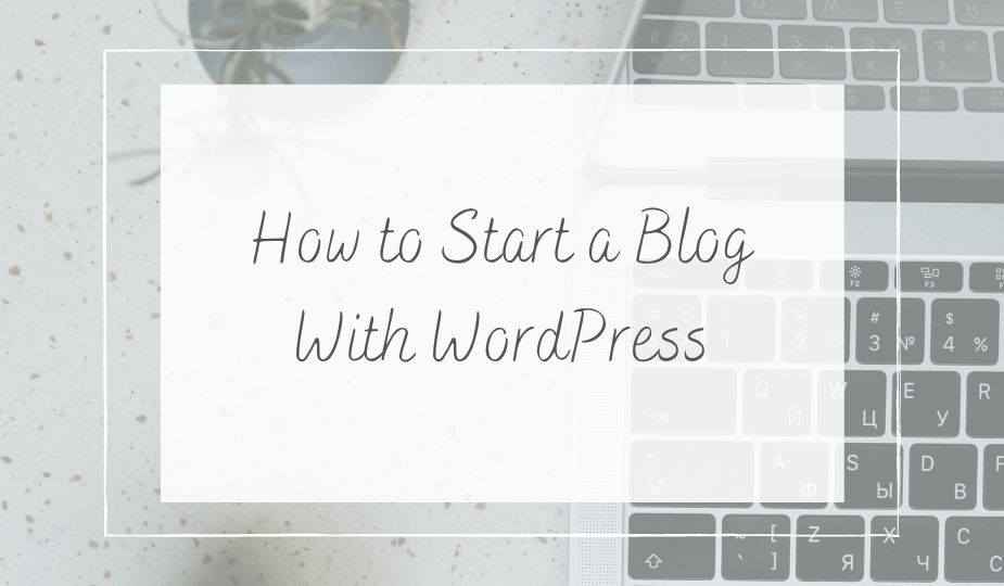 How to start a blog with wordpress